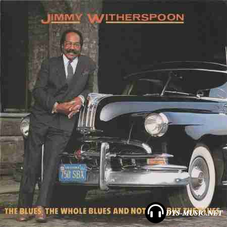 Jimmy Witherspoon - The Blues, The Whole Blues, And Nothing But The Blues (1992) DVD-Audio