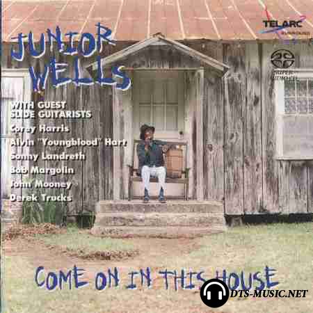 Junior Wells - Come On In This House (2002) DTS 5.1