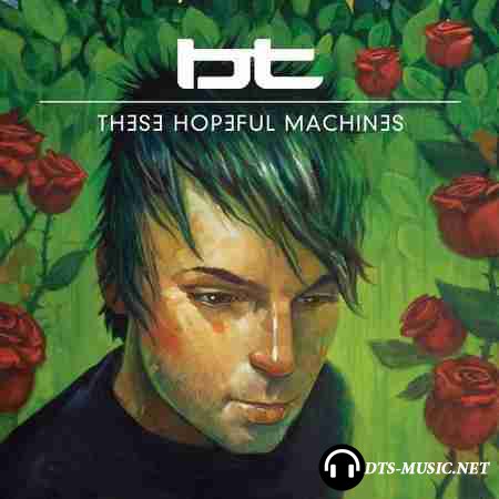 BT - These Hopeful Machines (2010) DTS 5.1
