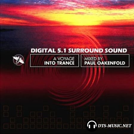 Paul Oakenfold - A Voyage Into Trance (2004) DTS 5.1