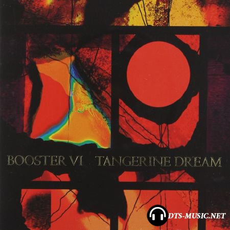 Tangerine Dream - Booster VI (2013) DTS 5.1