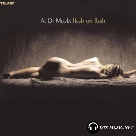 Al Di Meola - Flesh On Flesh (2002) DTS 5.1