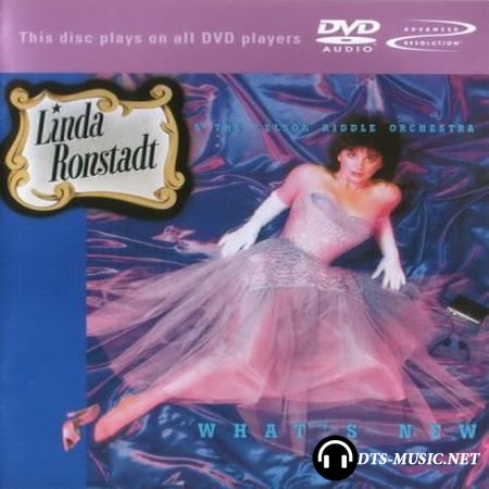 Linda Ronstadt and The Nelson Riddle Orchestra - What's New (2002) DVD-Audio