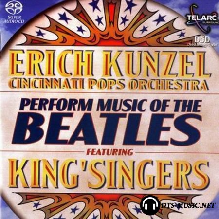 Erich Kunzel & Cincinnati Pops Orchestra feat. KingвЂ™Singers - Perform Music Of The Beatles (2001) SACD-R