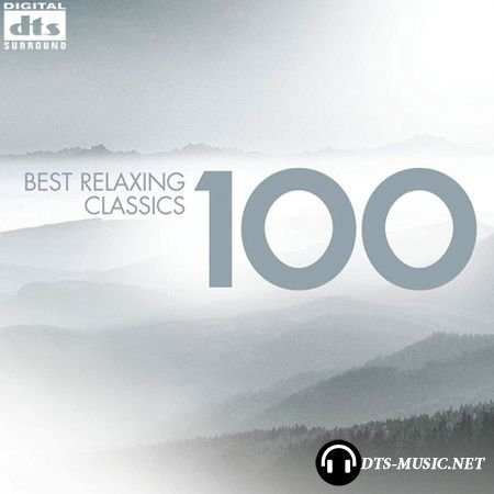 VA - 100 Best Relaxing Classics (2007) DTS 5.1