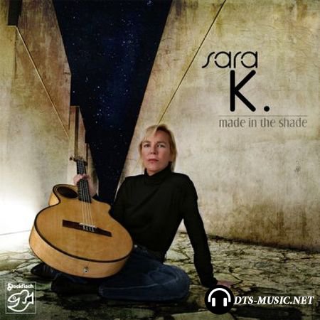 Sara K. - Made in the Shade (2009) SACD-R