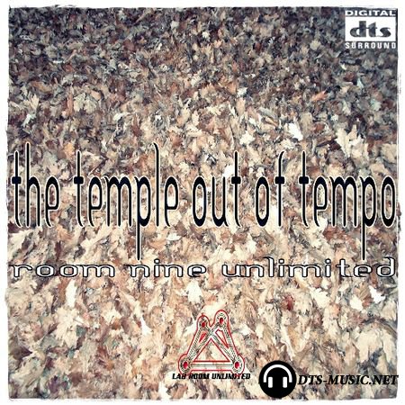Room Nine Unlimited - The Temple Out Of Tempo (2015) DTS 5.1