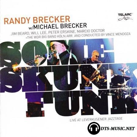 Randy Brecker w/Michael Brecker вЂ“ Some Skunk Funk (2004) SACD-R