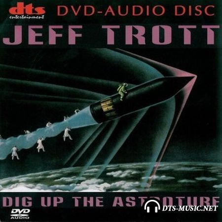 Jeff Trott - Dig up the Astroturf (2001) DVD-Audio