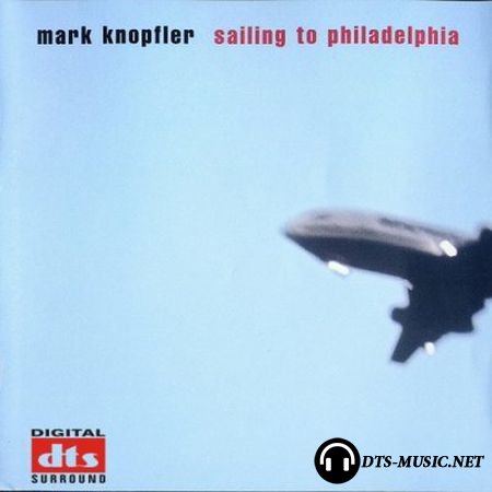 Mark Knopfler - Sailing to Philadelphia (2004) DTS 5.1