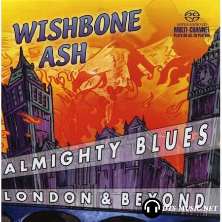 Wishbone Ash - Almighty Blues (2004) SACD-R