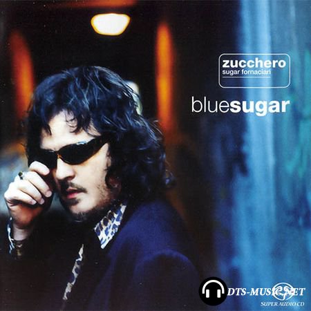 Zucchero Sugar Fornaciari - BlueSugar (1998/2004) SACD-R