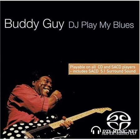 Buddy Guy - DJ Play My Blues (1981) SACD-R