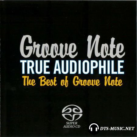 VA - Groove Note True Audiophile – The Best of Groove Note (2006) SACD-R