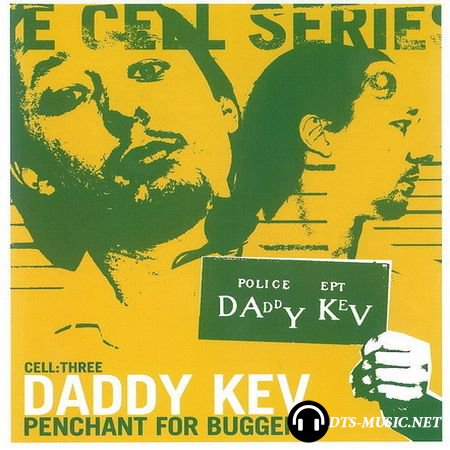 Daddy Kev - Cell Series: Cell Three - Penchant For Buggery (2003) DVD-Audio