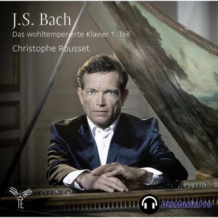 Christophe Rousset - Bach: The Well-Tempered Clavier, Book 1 (2016) 24bit Hi-Res, Edition 5.1 FLAC