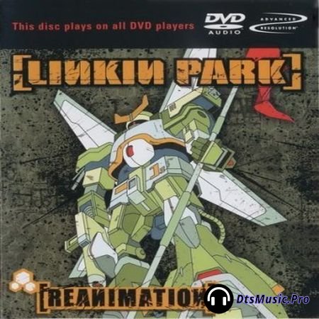 Linkin Park - Reanimation (2002) DVD-Audio