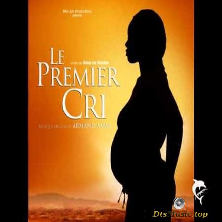 Armand Amar – Le Premier Cri (The First Cry) (2007) SACD-R