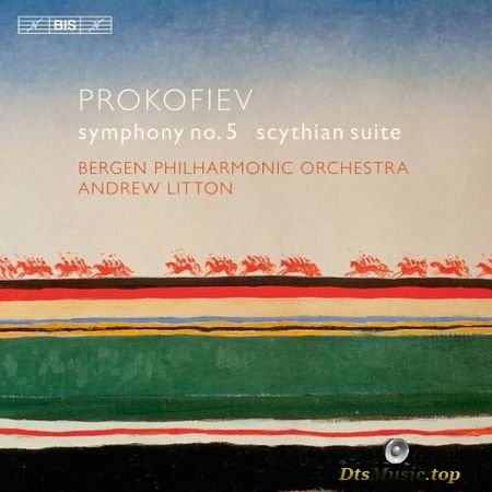 Andrew Litton, Bergen Philharmonic Orchestra - Prokofiev: Symphony 5 Scythian Suite (2015) SACD-R