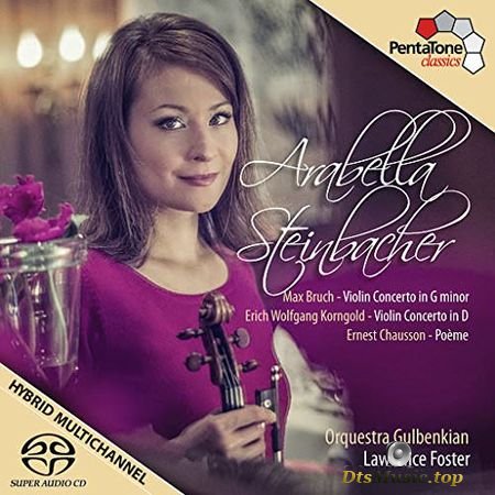 Arabella Steinbacher – Bruch, Korngold, Chausson: Works for Violin  Orchestra (2013) SACD-R
