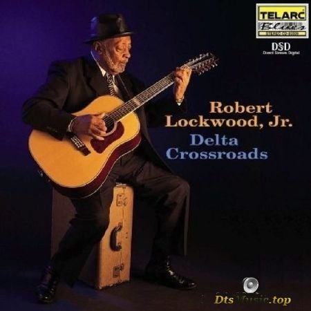 Robert Lockwood, Jr - Delta Crossroads (2000) SACD-R
