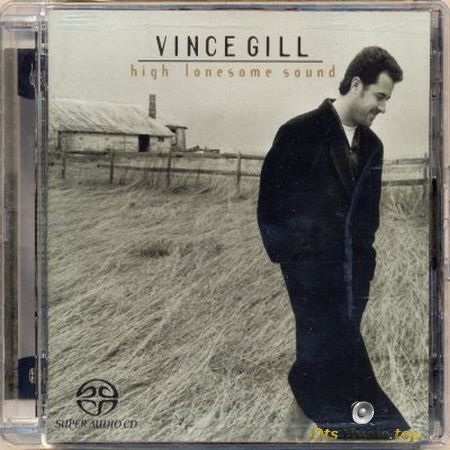 Vince Gill - High Lonesome Sound (2004) SACD-R