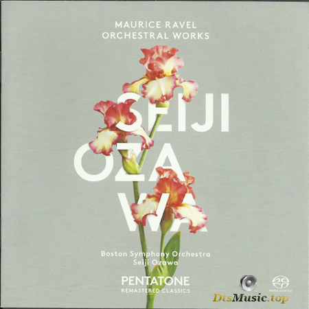 Boston Symphony Orchestra, Seiji Ozawa - Maurice Ravel: Orchestral Works (2014) SACD-R