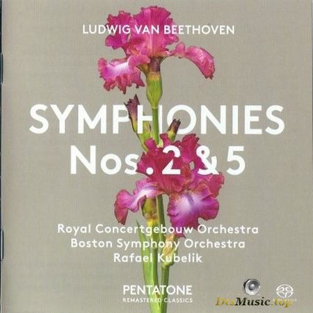 Rafael Kubelik, Royal Concertgebouw Orchestra, Boston Symphony Orchestra - Beethoven: Symphonies 2 & 5 (2017) SACD-R