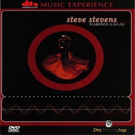 Steve Stevens - Flamenco. A. Go. Go (2001) DVD-Audio