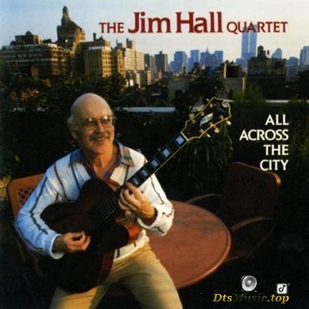 The Jim Hall Quartet - All Across The City (2003) DVD-Audio
