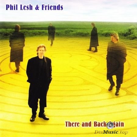Phil Lesh and Friends - There and Back Again (2002) SACD-R