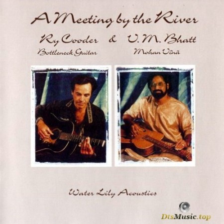 Ry Cooder & V.M. Bhatt вЂ“ A Meeting By The River (1993/2008) SACD