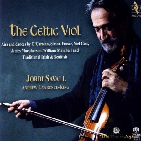 Jordi Savall & Andrew Lawrence-King вЂЋ- The Celtic Viol (2009) SACD