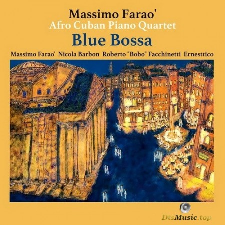 The Massimo Farao' Afro Cuban Piano Quartet - Blue Bossa (2017) SACD