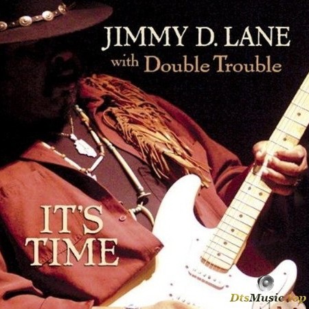Jimmy D. Lane With Double Trouble - ItвЂ™s Time (2004) SACD