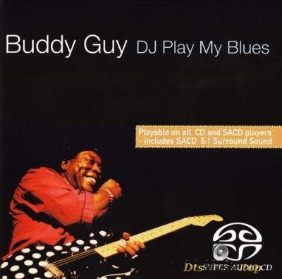 Buddy Guy - DJ Play My Blues (2004) SACD-R
