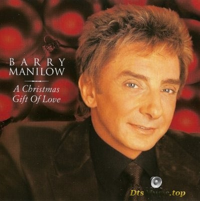 Barry Manilow - A Christmas Gift Of Love (2002) SACD-R