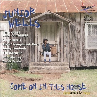 Junior Wells - Come On In This House (2002) SACD-R