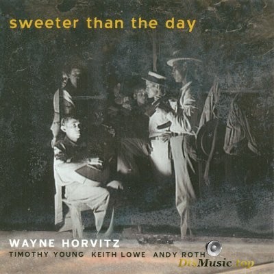 Wayne Horvitz вЂЋ- Sweeter Than The Day (2001) SACD-R