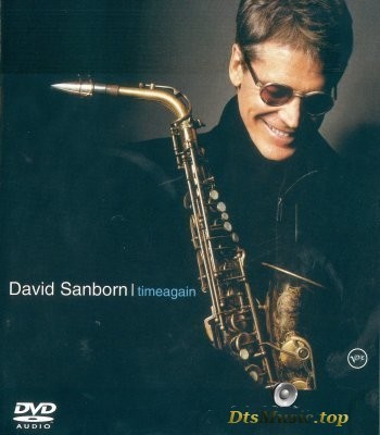  David Sanborn - Timeagain (2004) DVD-Audio