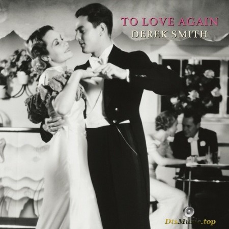 Derek Smith - To Love Again (2009/2017) SACD