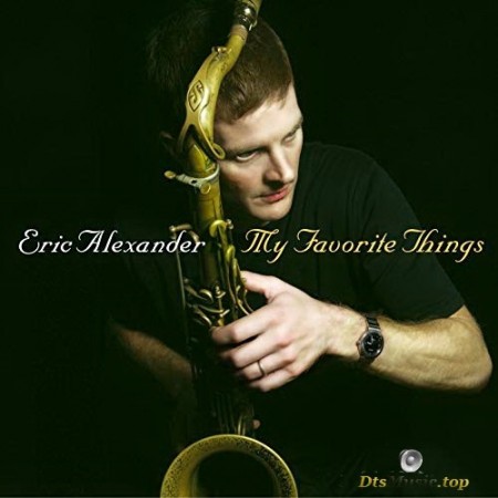 Eric Alexander Quartet - My Favorite Things (2007/2015) SACD