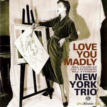 New York Trio (feat. Bill Charlap) - Love You Madly (2003/2016) SACD