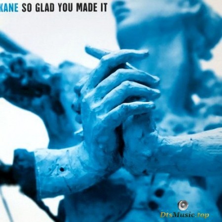 Kane - So Glad You Made It (2003) SACD