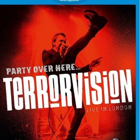 Terrorvision - Party Over Here... Live in London (2019) [Blu-Ray 1080i]