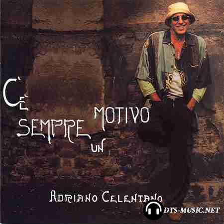 Adriano Celentano - C'e Sempre Un Motivo (2004) DTS 5.1