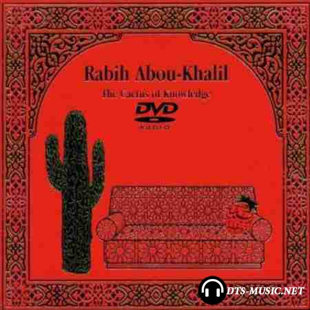 Rabih Abou-Khalil - The Cactus Of Knowledge (2001) DVD-Audio