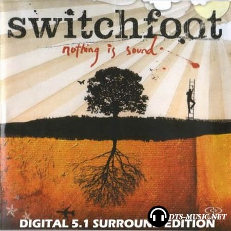 Switchfoot - Nothing Is Sound (2005) DTS 5.1