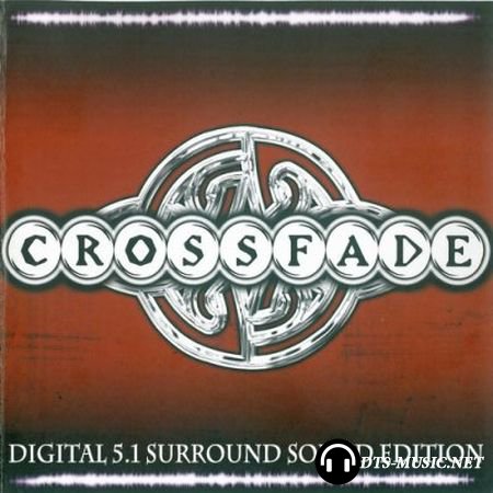 Crossfade - Crossfade (2004) DTS 5.1