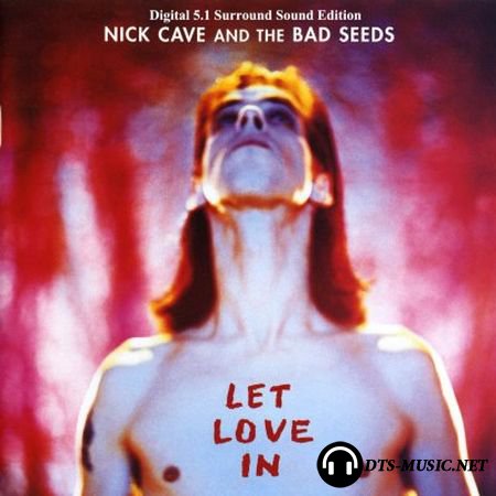 Nick Cave and The Bad Seeds - Let Love In (2011) DTS 5.1